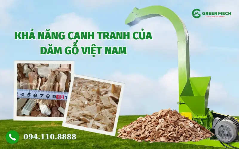 Khả năng cạnh tranh của dăm gỗ Việt Nam